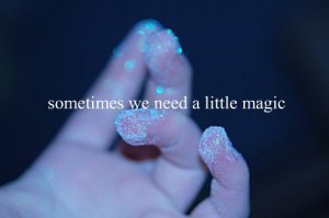 Sometimes magic